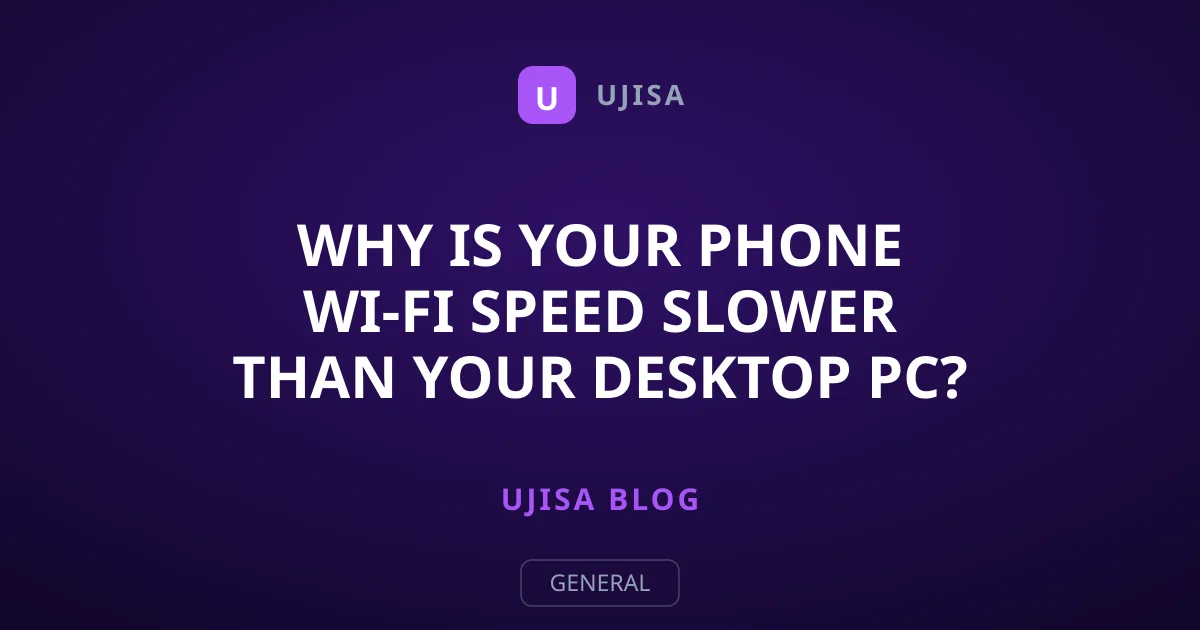 Why Is Your Phone Wi-Fi Speed Slower Than Your Desktop PC?